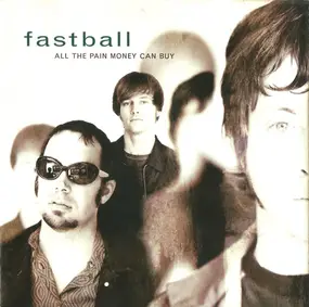 Fastball - All the Pain Money Can Buy