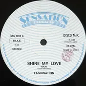Fascination - Shine My Love