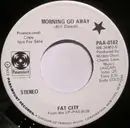 7inch Vinyl Single - Fat City - Morning Go Away / I Guess He'd Rather Be In Colorado