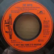 7inch Vinyl Single - Fat Boys - If It Ain't One Thing It's Anuddah