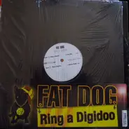 Fat Dog - Ring A Digidoo