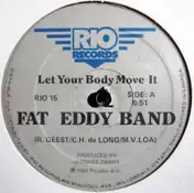 Fat Eddy Band - Let Your Body Move It / When You Feel That The Love
