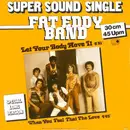12inch Vinyl Single - Fat Eddy Band - Let Your Body Move It