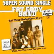Fat Eddy Band - Let Your Body Move It