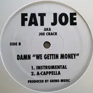 Fat Joe - Damn "We Gettin Money"