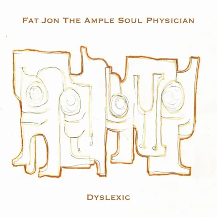 Fat Jon The Ample Soul Physician - Dyslexic