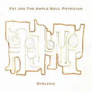 12inch Vinyl Single - Fat Jon The Ample Soul Physician - Dyslexic