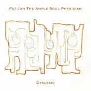 Fat Jon The Ample Soul Physician - Dyslexic