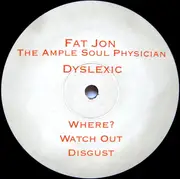 12inch Vinyl Single - Fat Jon The Ample Soul Physician - Dyslexic