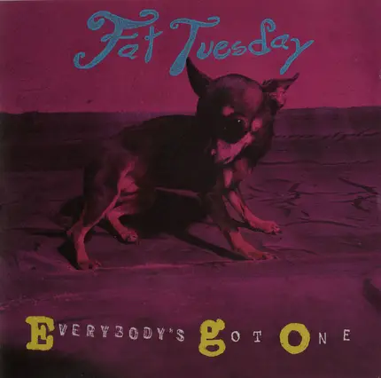 Fat Tuesday - Everybody's Got One