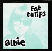 7inch Vinyl Single - Fat Tulips - Albie