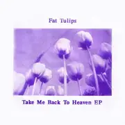 7inch Vinyl Single - Fat Tulips - Take Me Back To Heaven EP - EP/ Purple Sleeve/ + inserts