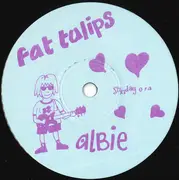 7inch Vinyl Single - Fat Tulips - Albie