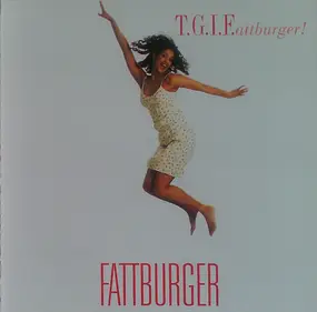Fattburger - T.G.I.Fattburger!