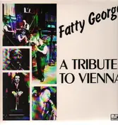Fatty George - A Tribute to Vienna