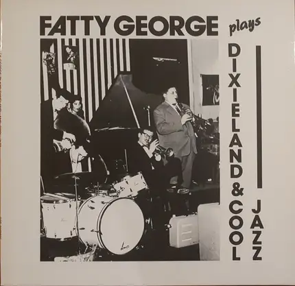Fatty George - Plays Dixieland & Cool Jazz