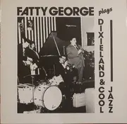 LP - Fatty George - Plays Dixieland & Cool Jazz
