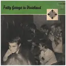 7inch Vinyl Single - Fatty George - Fatty George In Dixieland