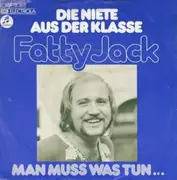 7inch Vinyl Single - Fatty Jack - Die Niete Aus Der Klasse / Man Muss Was Tun...