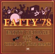 Fatty George And His Chicago Jazz Band - Fatty '78