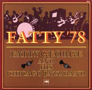 Fatty George And His Chicago Jazz Band - Fatty '78