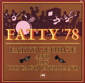 Fatty George and his Chicago Jazz Band - Fatty '78