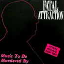 12inch Vinyl Single - Fatal Attraction - Music To Be Murdered By