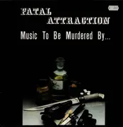 12inch Vinyl Single - Fatal Attraction - Music To Be Murdered By...