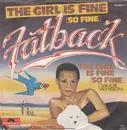 7inch Vinyl Single - Fatback - The Girl Is Fine (So Fine)