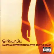 Fatboy Slim - Halfway Between The Gutter And The Stars (Clean Version)