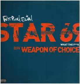 Fatboy Slim - Star 69 (What The F**k)  / Weapon Of Choice