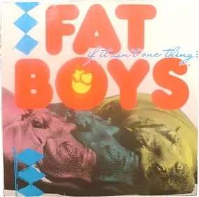 The Fat Boys - If It Ain't One Thing It's Anuddah