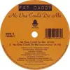 12inch Vinyl Single - Fat Daddy - No One Could Do Me