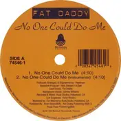 Fat Daddy - No One Could Do Me