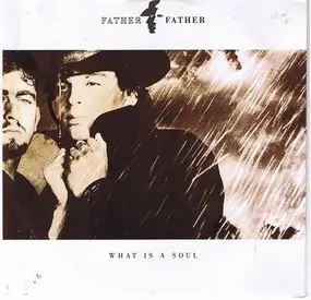 Father Father - What Is A Soul