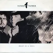 7inch Vinyl Single - Father Father - What Is A Soul
