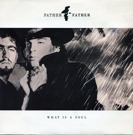 Father Father - What Is A Soul