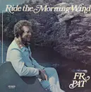 LP - Father Pat - Ride The Morning Wind