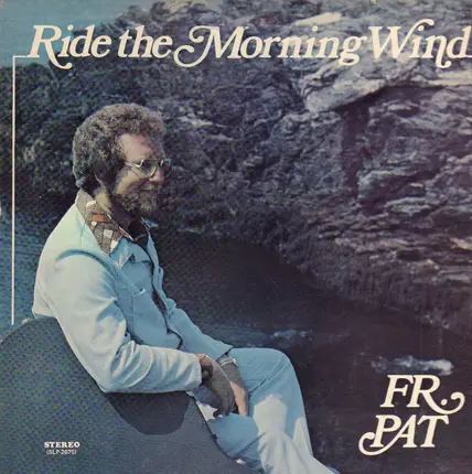 Father Pat - Ride The Morning Wind