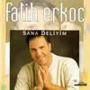 CD - Fatih Erkoç - Sana Deliyim