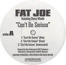 12inch Vinyl Single - Fat Joe Featuring Remy Martin / Moe Mansun - Can't Be Serious / What They Talkin' Bout - Still sealed