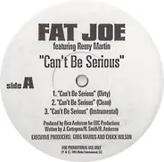 Fat Joe Featuring Remy Martin / Moe Mansun - Can't Be Serious
