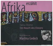 CD-Box - Fatou Diome, Martina Gedeck - Afrika erzählt: Der Bauch des Ozeans - Digipak