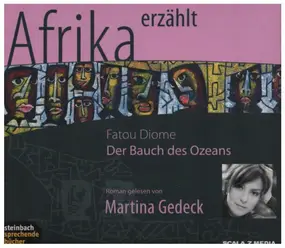 Fatou Diome, Martina Gedeck - Afrika erzählt: Der Bauch des Ozeans