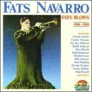 Fats Navarro - Fats Blows 1946-1949