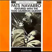 Fats Navarro Featured With Tadd Dameron Quintet - Fats Navarro Featured With The Tadd Dameron Quintet