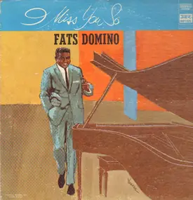 Fats Domino - I Miss You So