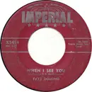 7inch Vinyl Single - Fats Domino - When I See You / What Will I Tell My Heart