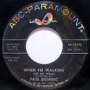 7inch Vinyl Single - Fats Domino - When I'm Walking (Let Me Walk) / I've Got A Right To Cry