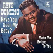 7inch Vinyl Single - Fats Domino - Have You Seen My Baby? / Make Me Belong To You